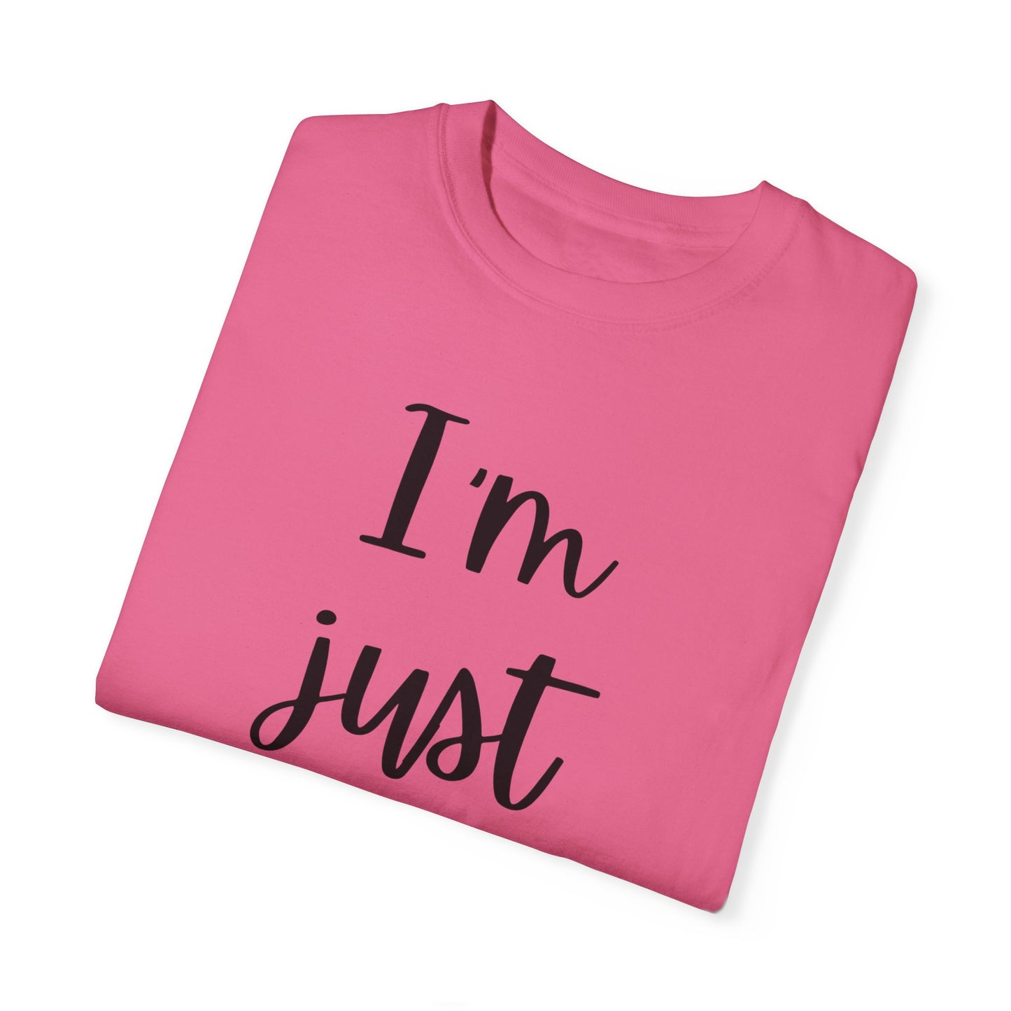 "I'm Just Sayin'" Ladies Comfort Colors T-Shirt | Jesus Collection by Love Tiffany