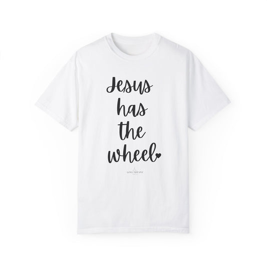 "Jesus Has The Wheel" Ladies Comfort Colors T-Shirt | Jesus Collection by Love Tiffany