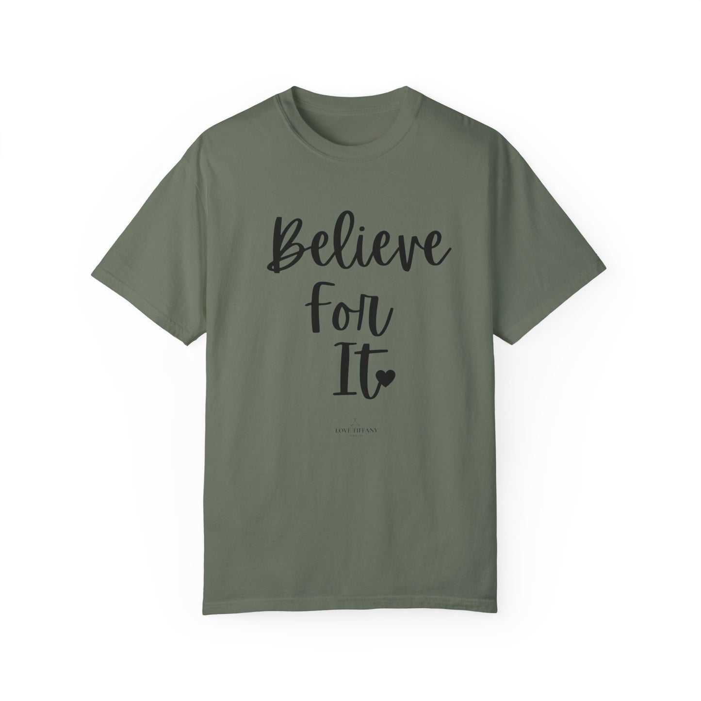 "Believe For It" Ladies Comfort Colors T-Shirt | Jesus Collection by Love Tiffany