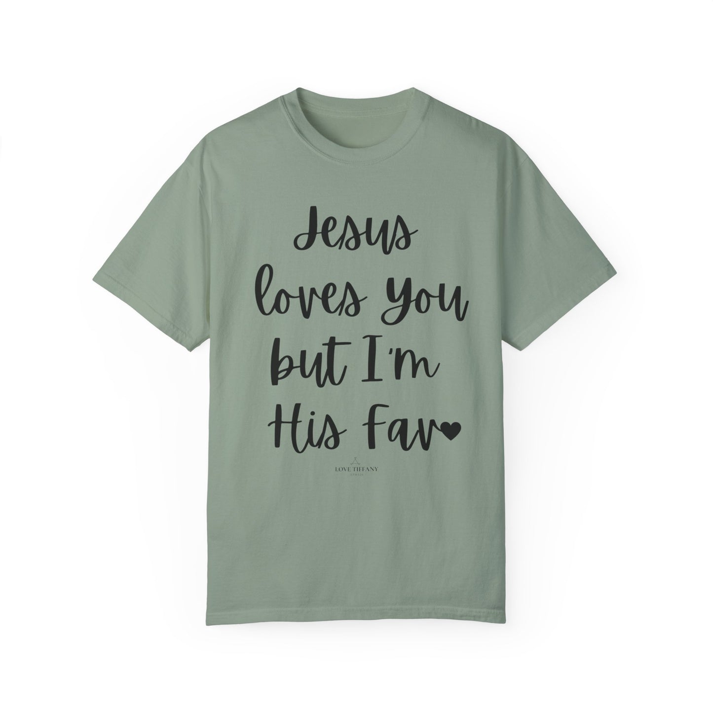 "Jesus Loves You But I'm His Fav" Ladies Comfort Colors T-Shirt | Jesus Collection by Love Tiffany