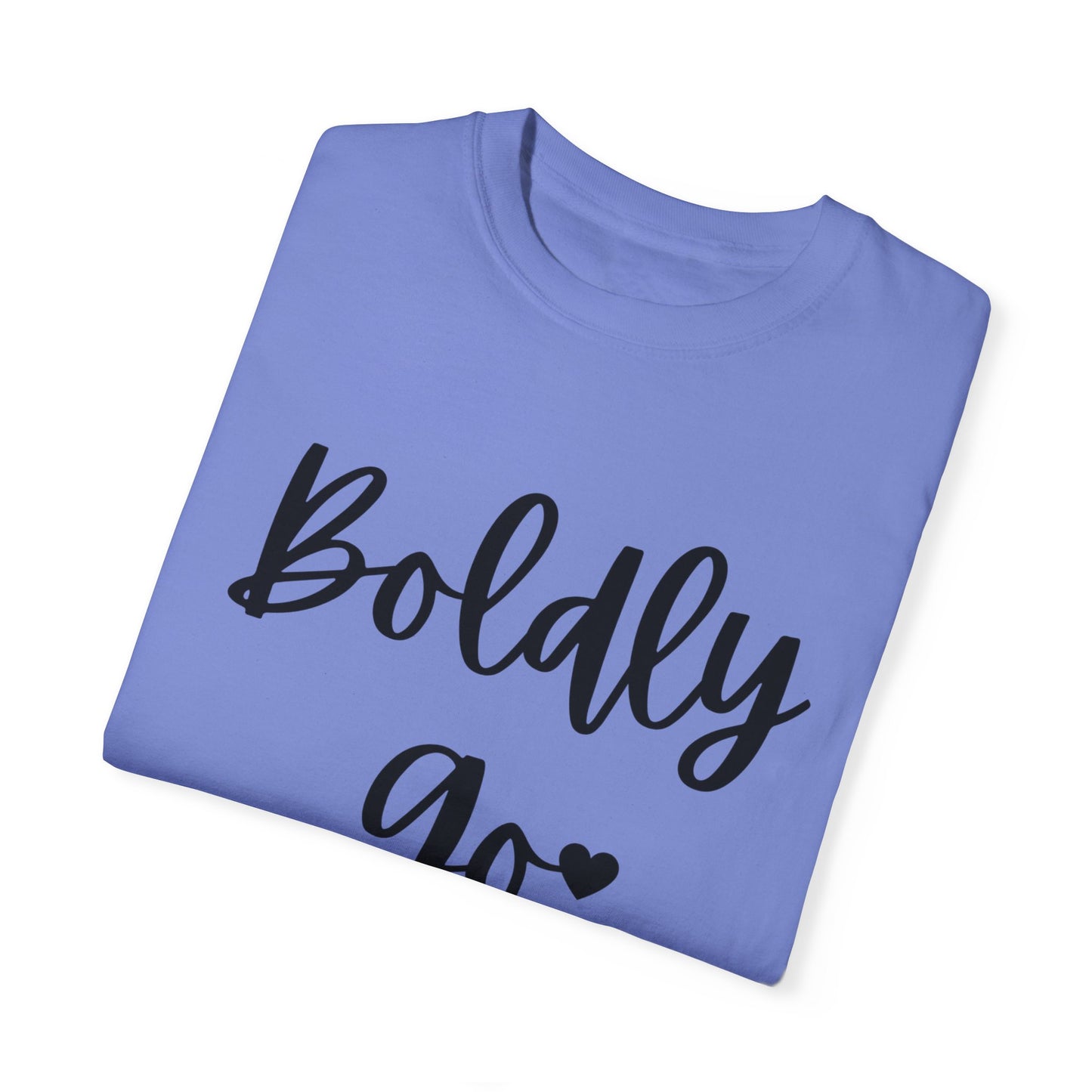 "Boldly Go" Ladies Comfort Colors T-Shirt | Jesus Collection by Love Tiffany