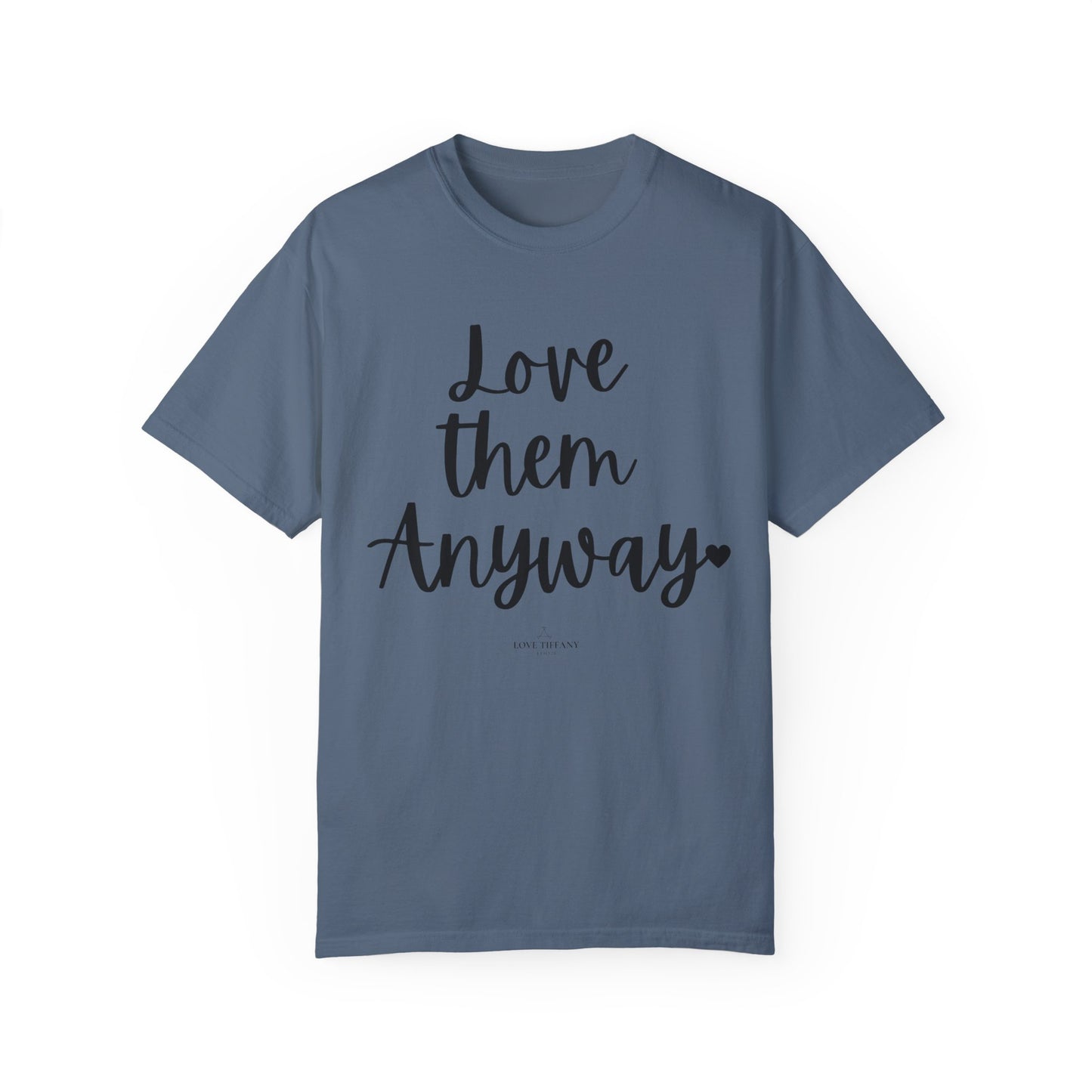 "Love Them Anyway" Ladies Comfort Colors T-Shirt | Jesus Collection by Love Tiffany