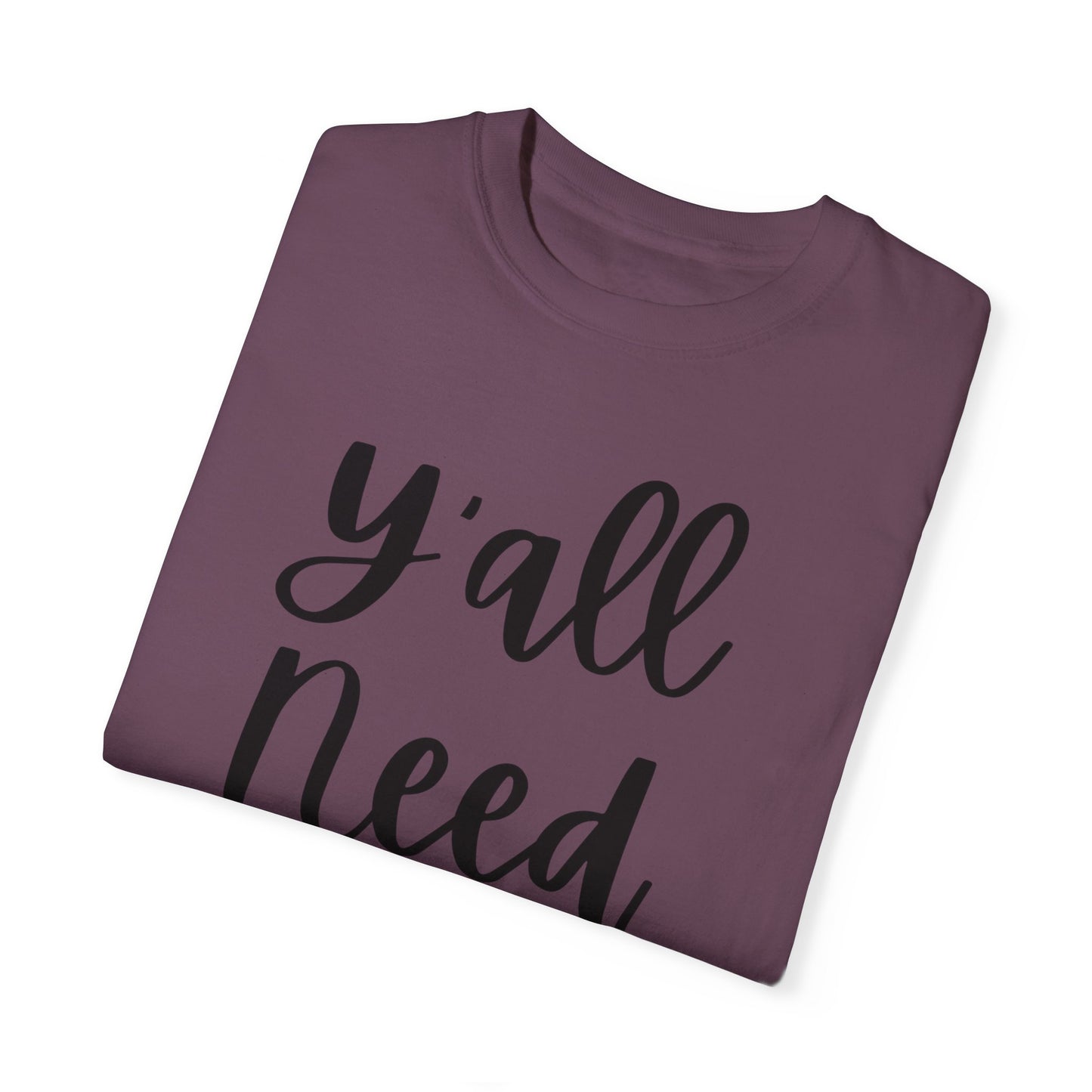 " Y'all Need Jesus" Ladies Comfort Colors T-Shirt | Jesus Collection by Love Tiffany
