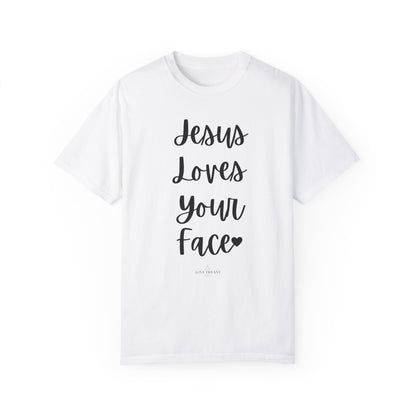 "Jesus Loves Your Face" Ladies Comfort Colors T-Shirt | Jesus Collection by Love Tiffany