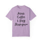 "Jesus Coffee & Dry Shampoo" Ladies Comfort Colors T-Shirt | Jesus Collection by Love Tiffany