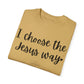 "I Choose the Jesus Way" Ladies Comfort Colors T-Shirt | Jesus Collection by Love Tiffany