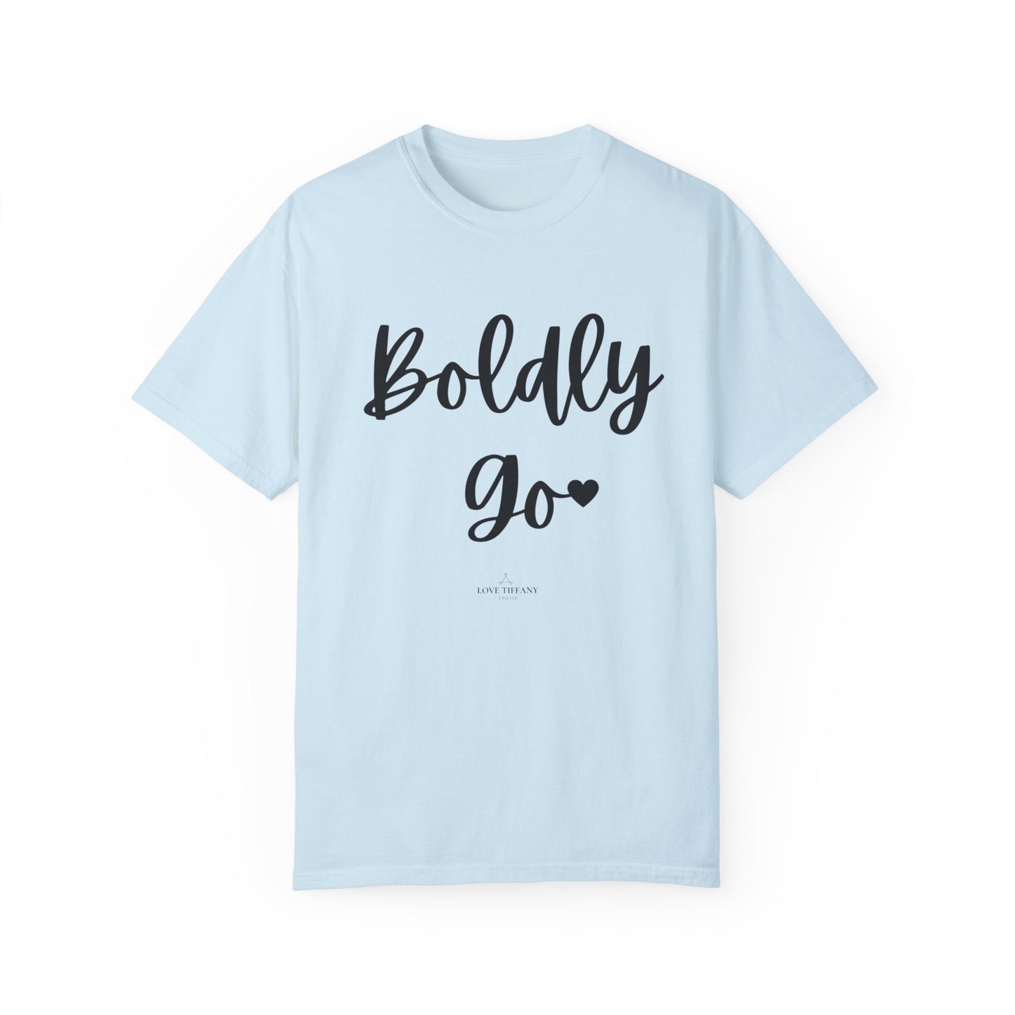 "Boldly Go" Ladies Comfort Colors T-Shirt | Jesus Collection by Love Tiffany