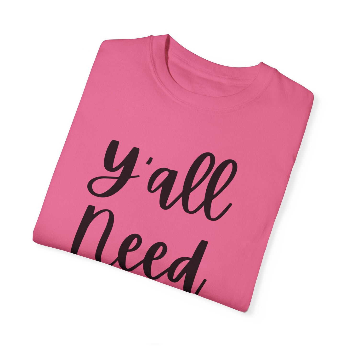 " Y'all Need Jesus" Ladies Comfort Colors T-Shirt | Jesus Collection by Love Tiffany