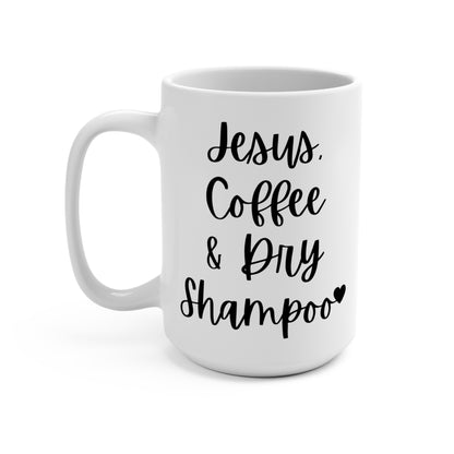 "Jesus, Coffee & Dry Shampoo" White Gloss Ceramic Mug 15oz | Jesus Collection by Love Tiffany