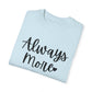 "Always More" Ladies Comfort Colors T-Shirt | Jesus Collection by Love Tiffany