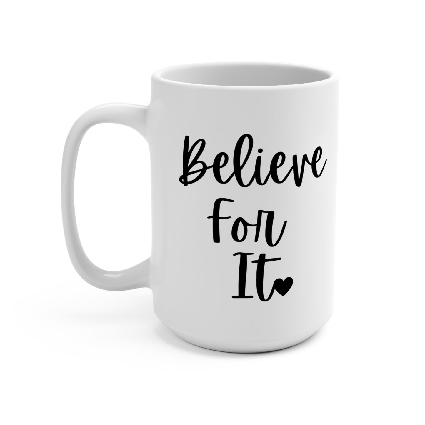 "Believe For It" White Gloss Ceramic Mug 15oz | Jesus Collection by Love Tiffany