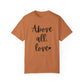 "Above All Love" Ladies Comfort Colors T-Shirt | Jesus Collection by Love Tiffany