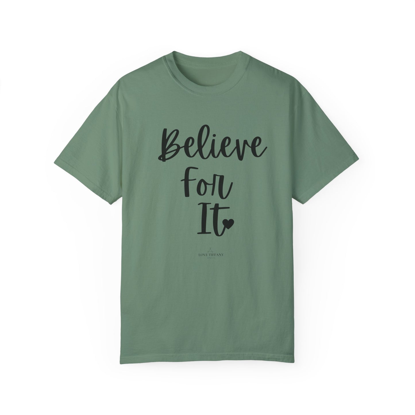 "Believe For It" Ladies Comfort Colors T-Shirt | Jesus Collection by Love Tiffany