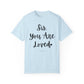 "Sis You Are Loved" Ladies Comfort Colors T-Shirt | Jesus Collection by Love Tiffany