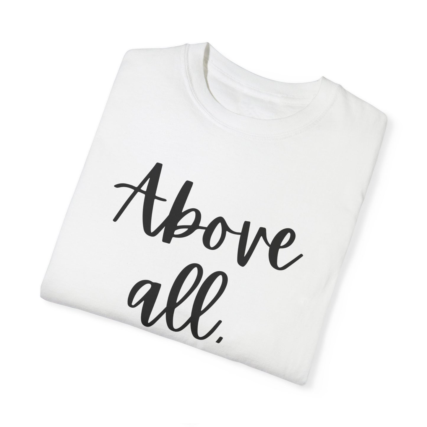"Above All Love" Ladies Comfort Colors T-Shirt | Jesus Collection by Love Tiffany