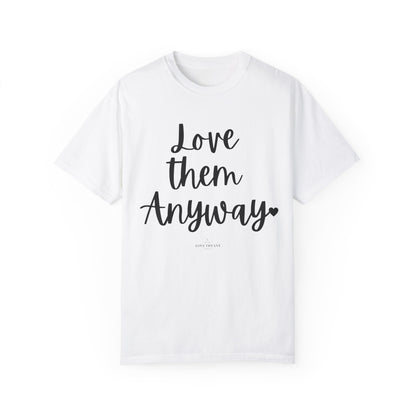 "Love Them Anyway" Ladies Comfort Colors T-Shirt | Jesus Collection by Love Tiffany