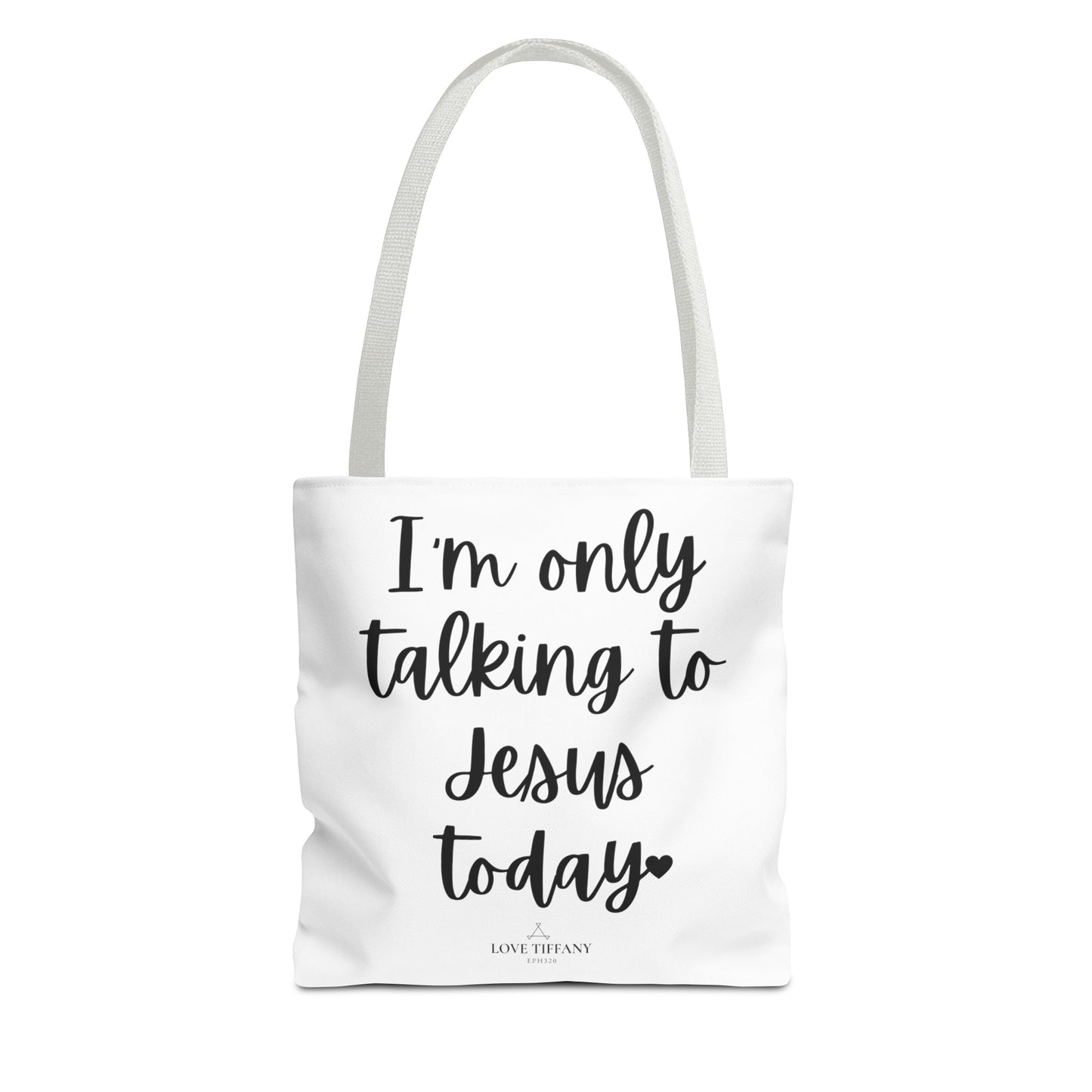 "I'm Only Talking to Jesus Today" Tote Bag | Jesus Collection by Love Tiffany