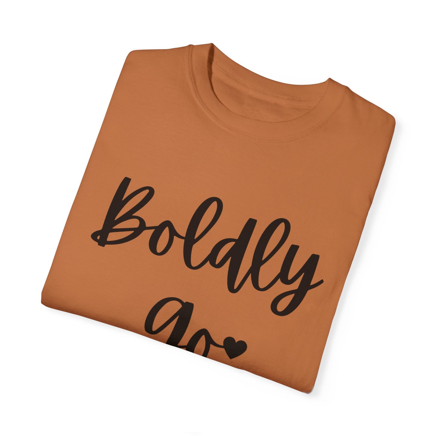 "Boldly Go" Ladies Comfort Colors T-Shirt | Jesus Collection by Love Tiffany