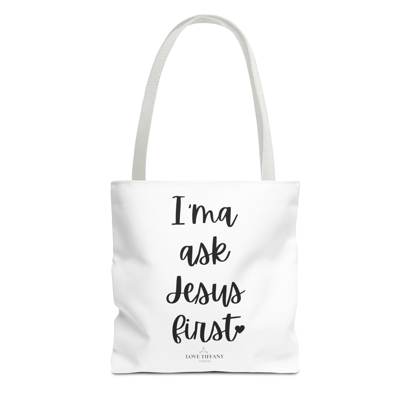"I'ma Ask Jesus First" Tote Bag | Jesus Collection by Love Tiffany