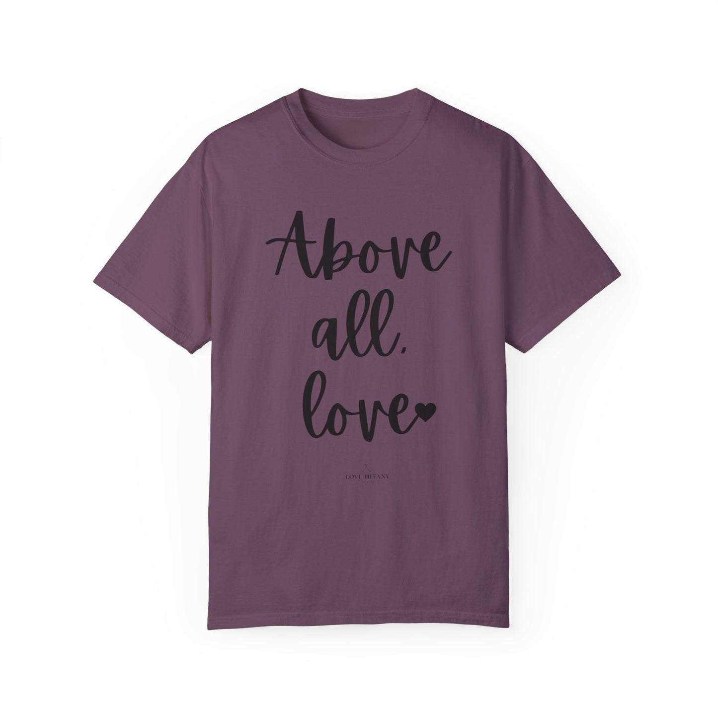 "Above All Love" Ladies Comfort Colors T-Shirt | Jesus Collection by Love Tiffany