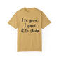 "I'm Good I Gave it To God" Ladies Comfort Colors T-Shirt | Jesus Collection by Love Tiffany