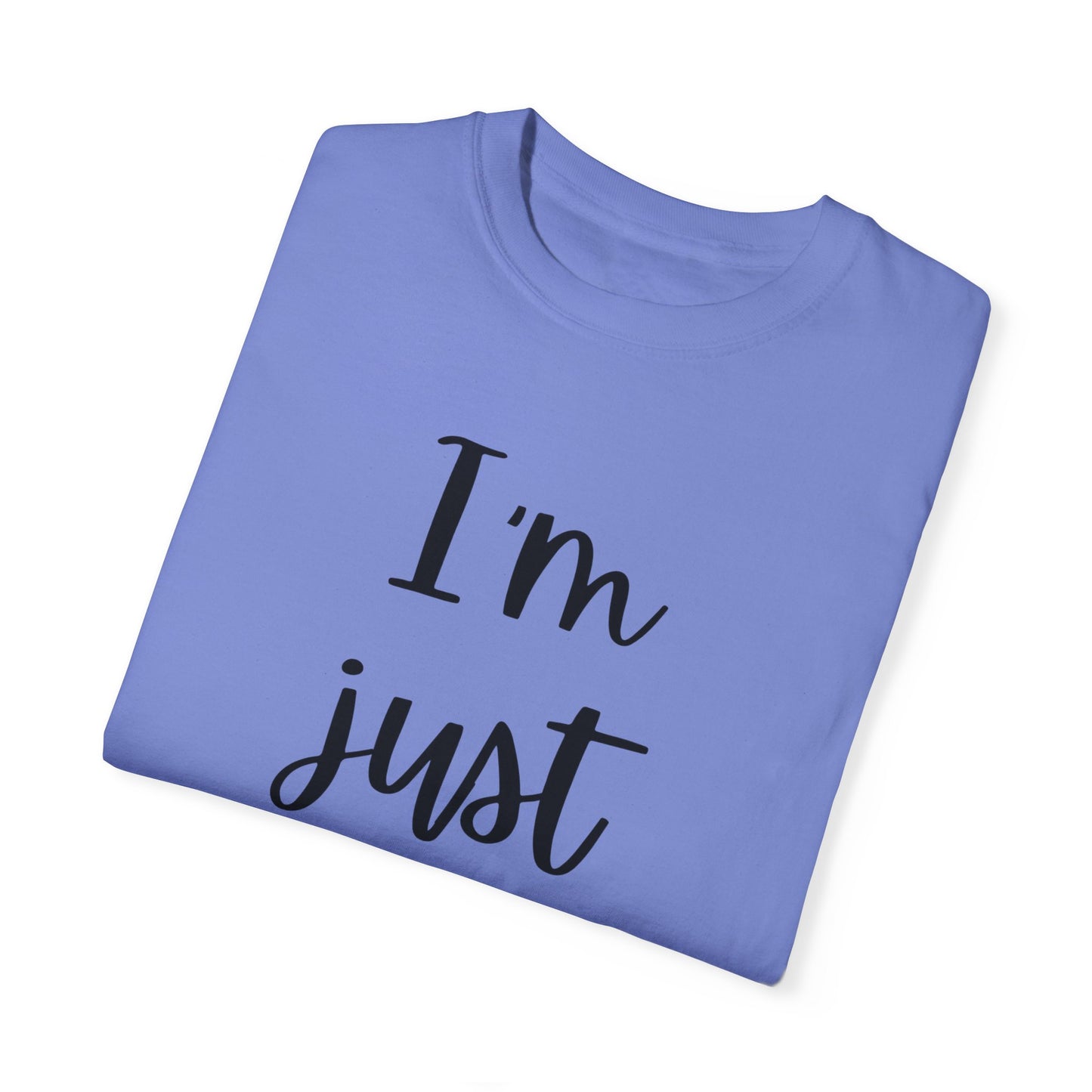 "I'm Just Sayin'" Ladies Comfort Colors T-Shirt | Jesus Collection by Love Tiffany