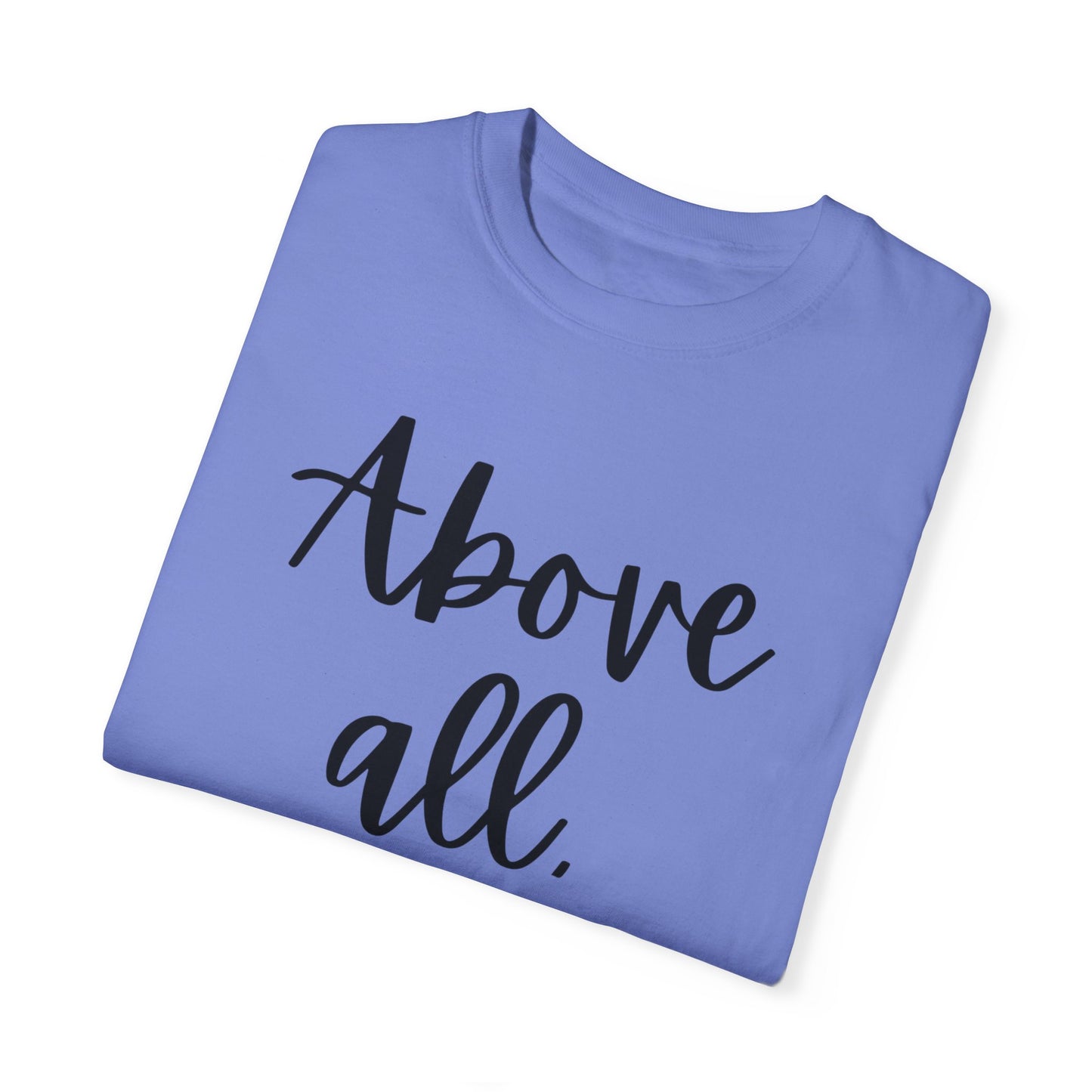 "Above All Love" Ladies Comfort Colors T-Shirt | Jesus Collection by Love Tiffany