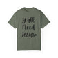 " Y'all Need Jesus" Ladies Comfort Colors T-Shirt | Jesus Collection by Love Tiffany