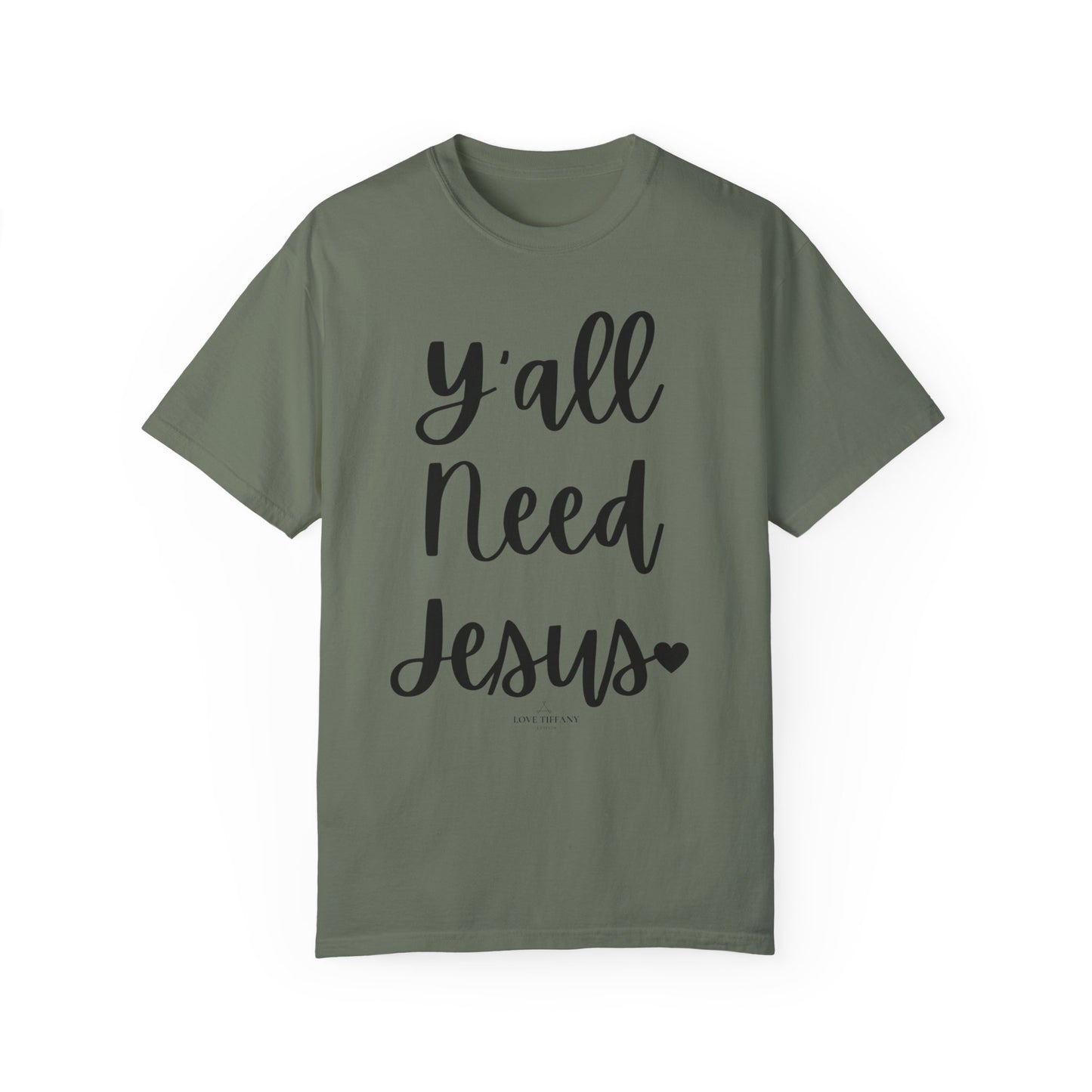 " Y'all Need Jesus" Ladies Comfort Colors T-Shirt | Jesus Collection by Love Tiffany
