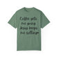 "Coffee Gets Me Going Jesus Keeping Me Rolling" Ladies Comfort Colors T-Shirt | Jesus Collection by Love Tiffany