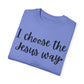 "I Choose the Jesus Way" Ladies Comfort Colors T-Shirt | Jesus Collection by Love Tiffany