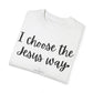 "I Choose the Jesus Way" Ladies Comfort Colors T-Shirt | Jesus Collection by Love Tiffany