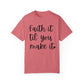 "Faith It Til You Make It" Ladies Comfort Colors T-Shirt | Jesus Collection by Love Tiffany