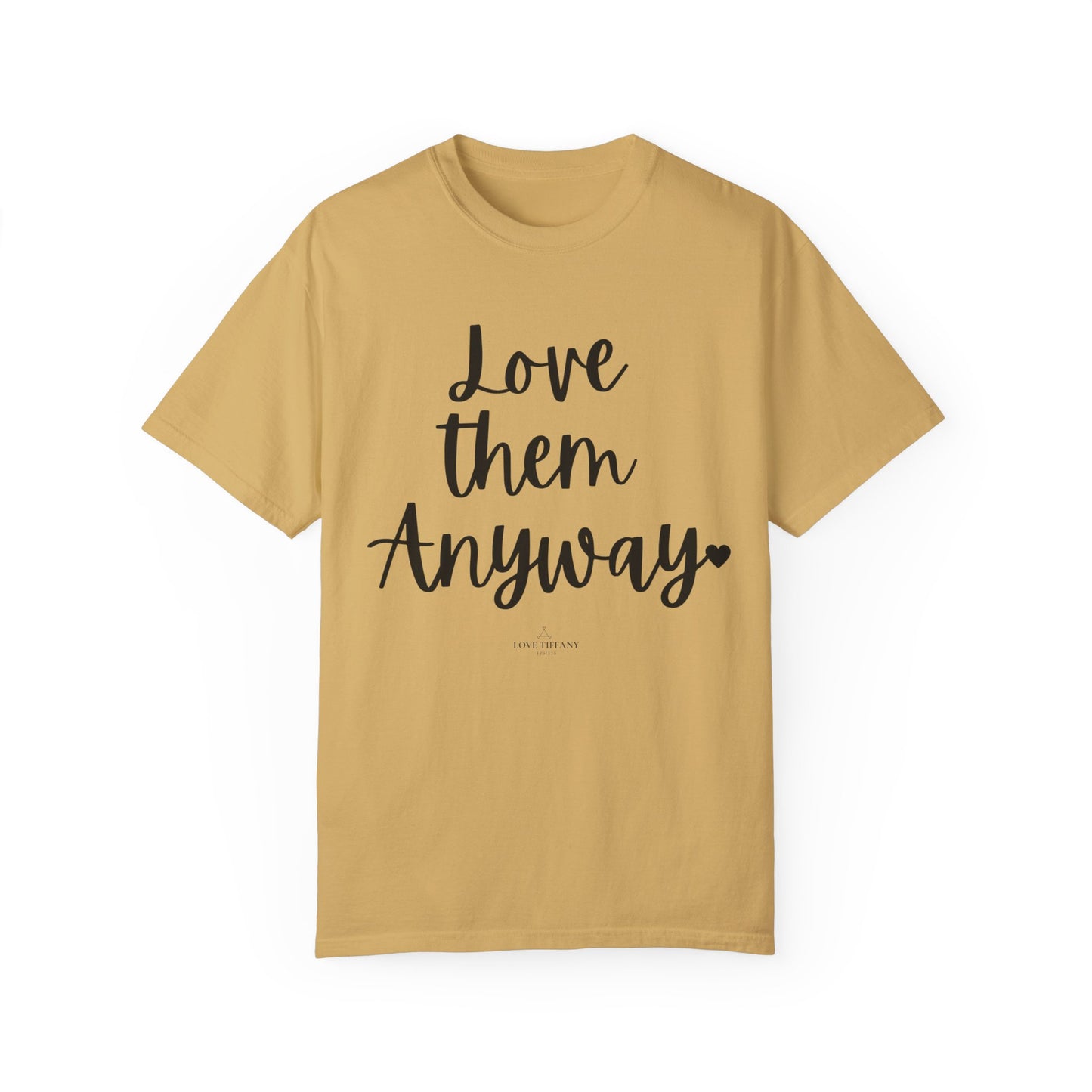 "Love Them Anyway" Ladies Comfort Colors T-Shirt | Jesus Collection by Love Tiffany
