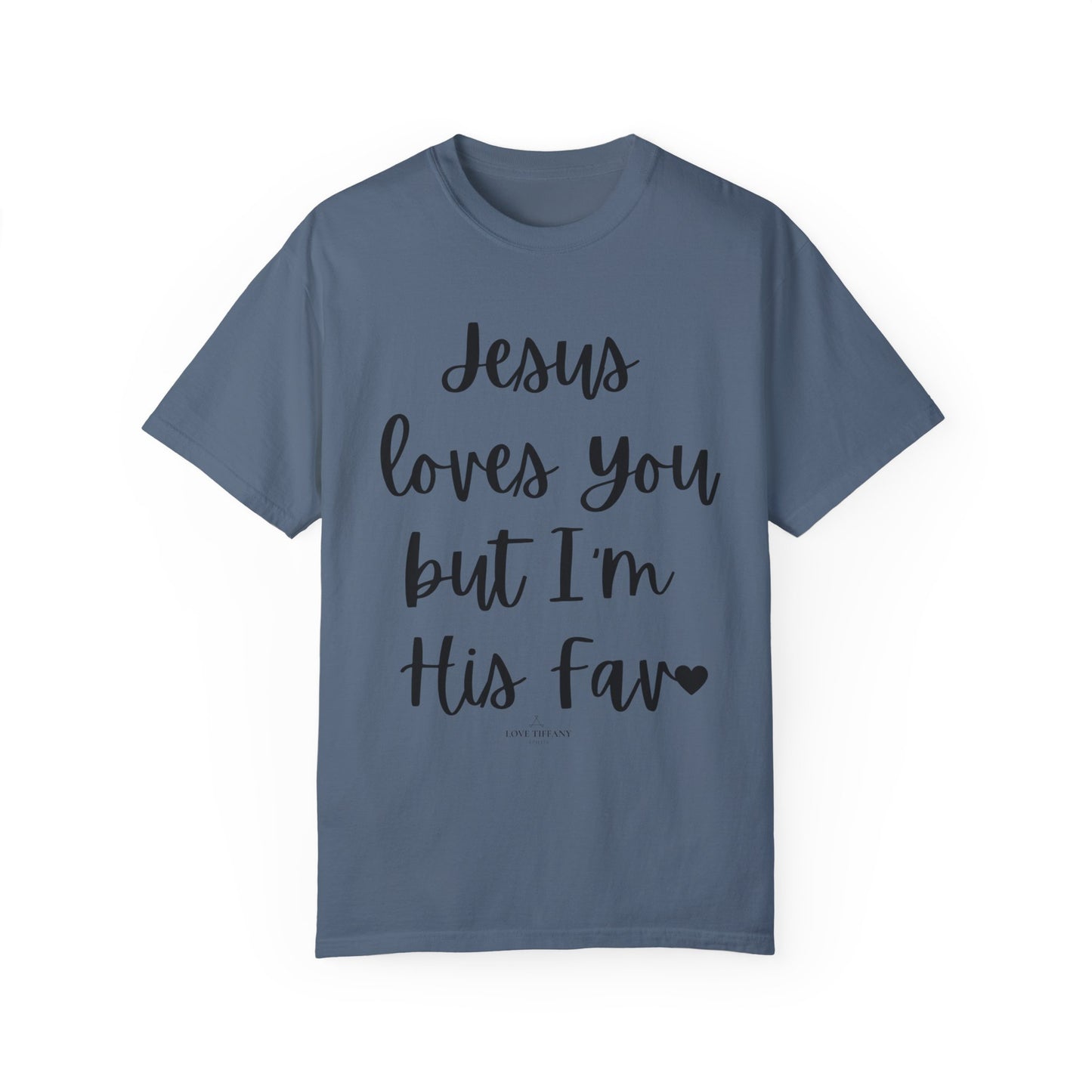 "Jesus Loves You But I'm His Fav" Ladies Comfort Colors T-Shirt | Jesus Collection by Love Tiffany