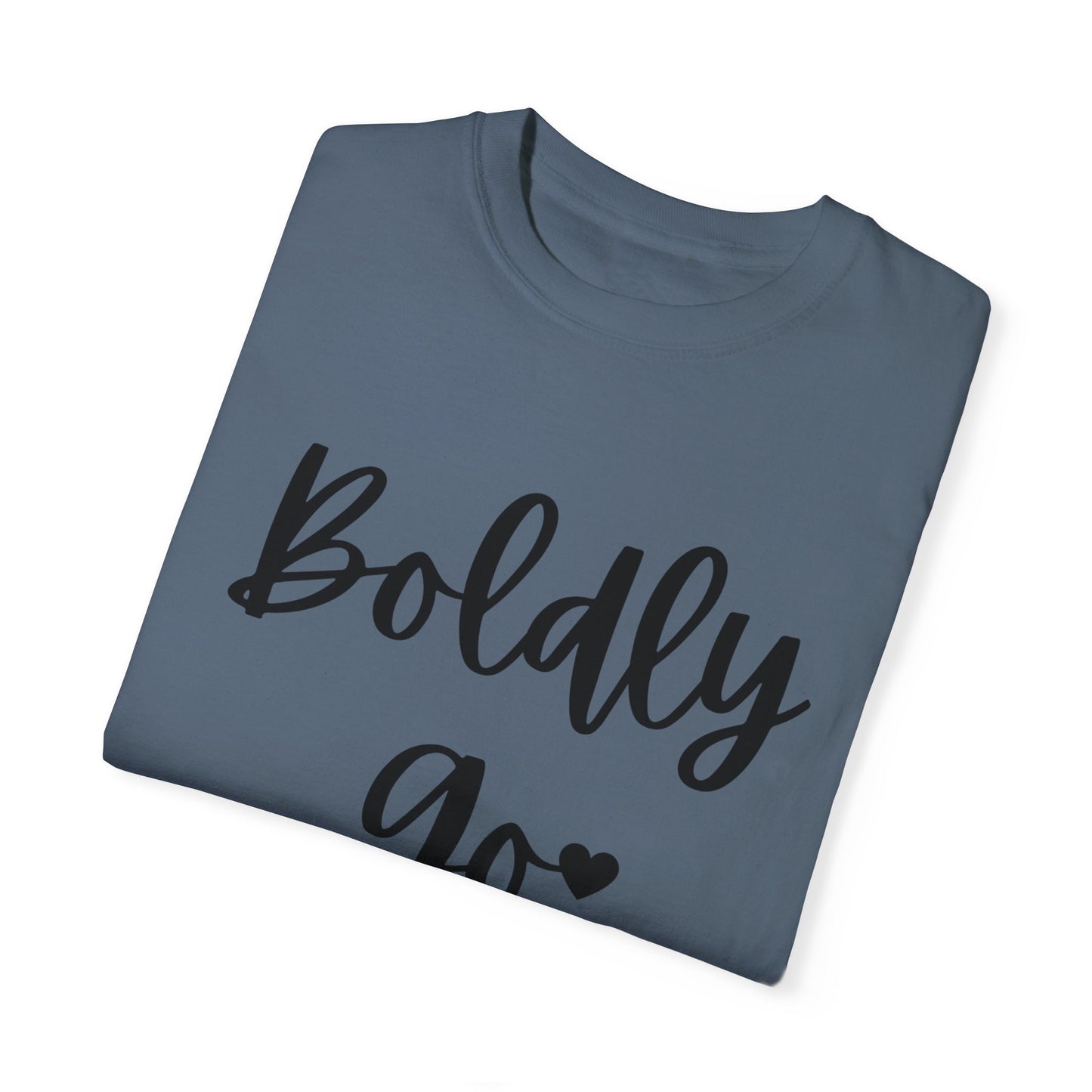 "Boldly Go" Ladies Comfort Colors T-Shirt | Jesus Collection by Love Tiffany