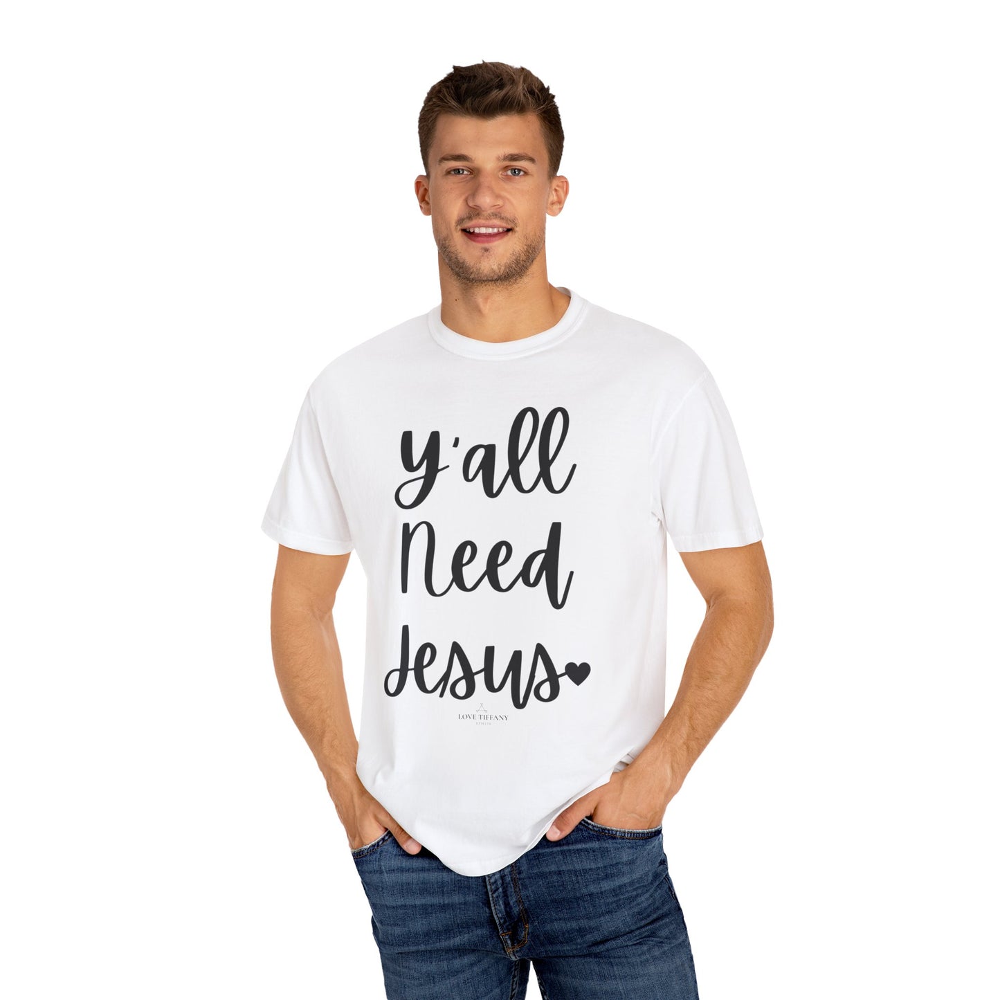 " Y'all Need Jesus" Ladies Comfort Colors T-Shirt | Jesus Collection by Love Tiffany