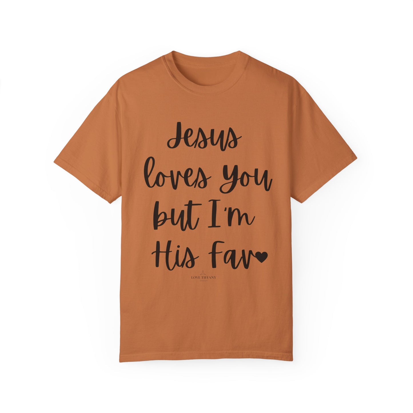 "Jesus Loves You But I'm His Fav" Ladies Comfort Colors T-Shirt | Jesus Collection by Love Tiffany