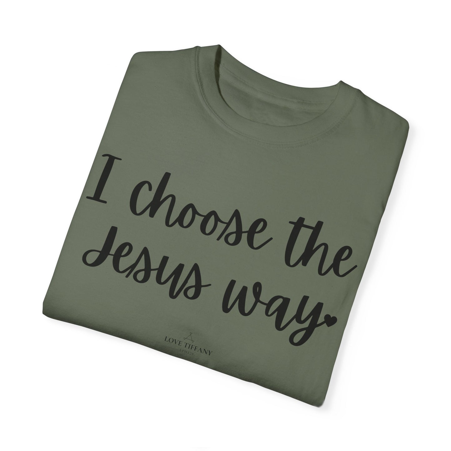 "I Choose the Jesus Way" Ladies Comfort Colors T-Shirt | Jesus Collection by Love Tiffany