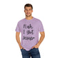 "Nah. I Got Jesus" Ladies Comfort Colors T-Shirt | Jesus Collection by Love Tiffany