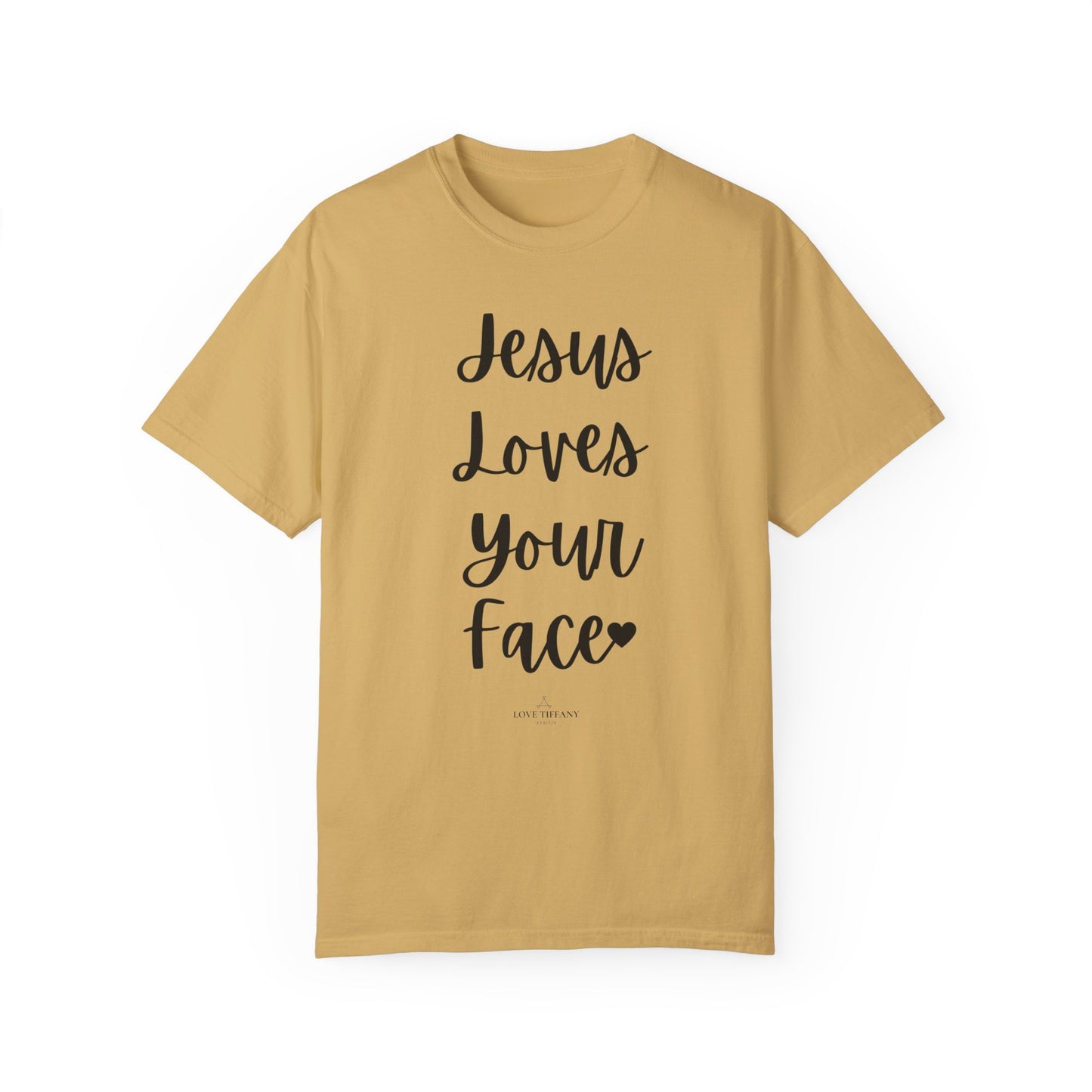 "Jesus Loves Your Face" Ladies Comfort Colors T-Shirt | Jesus Collection by Love Tiffany