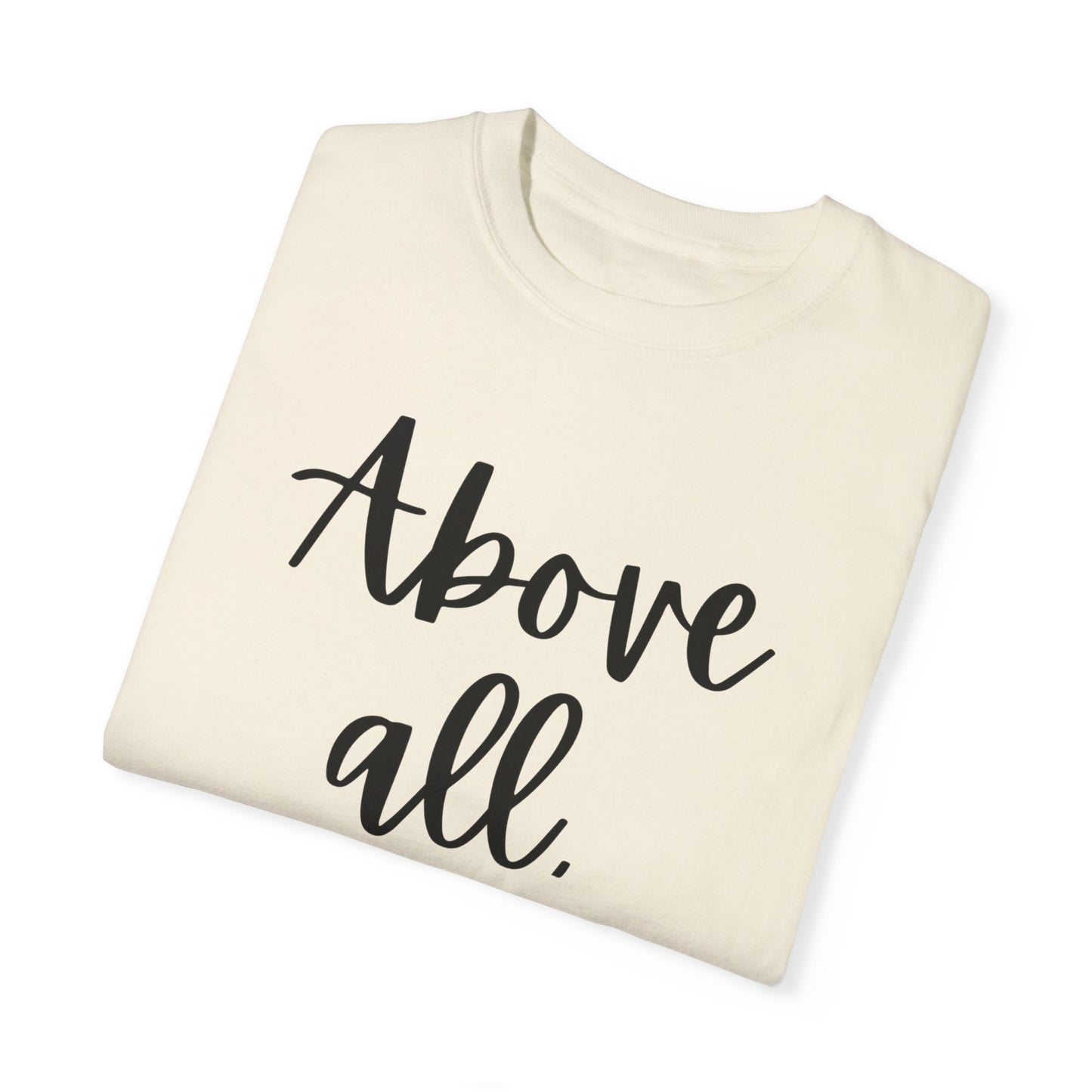 "Above All Love" Ladies Comfort Colors T-Shirt | Jesus Collection by Love Tiffany
