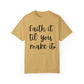 "Faith It Til You Make It" Ladies Comfort Colors T-Shirt | Jesus Collection by Love Tiffany