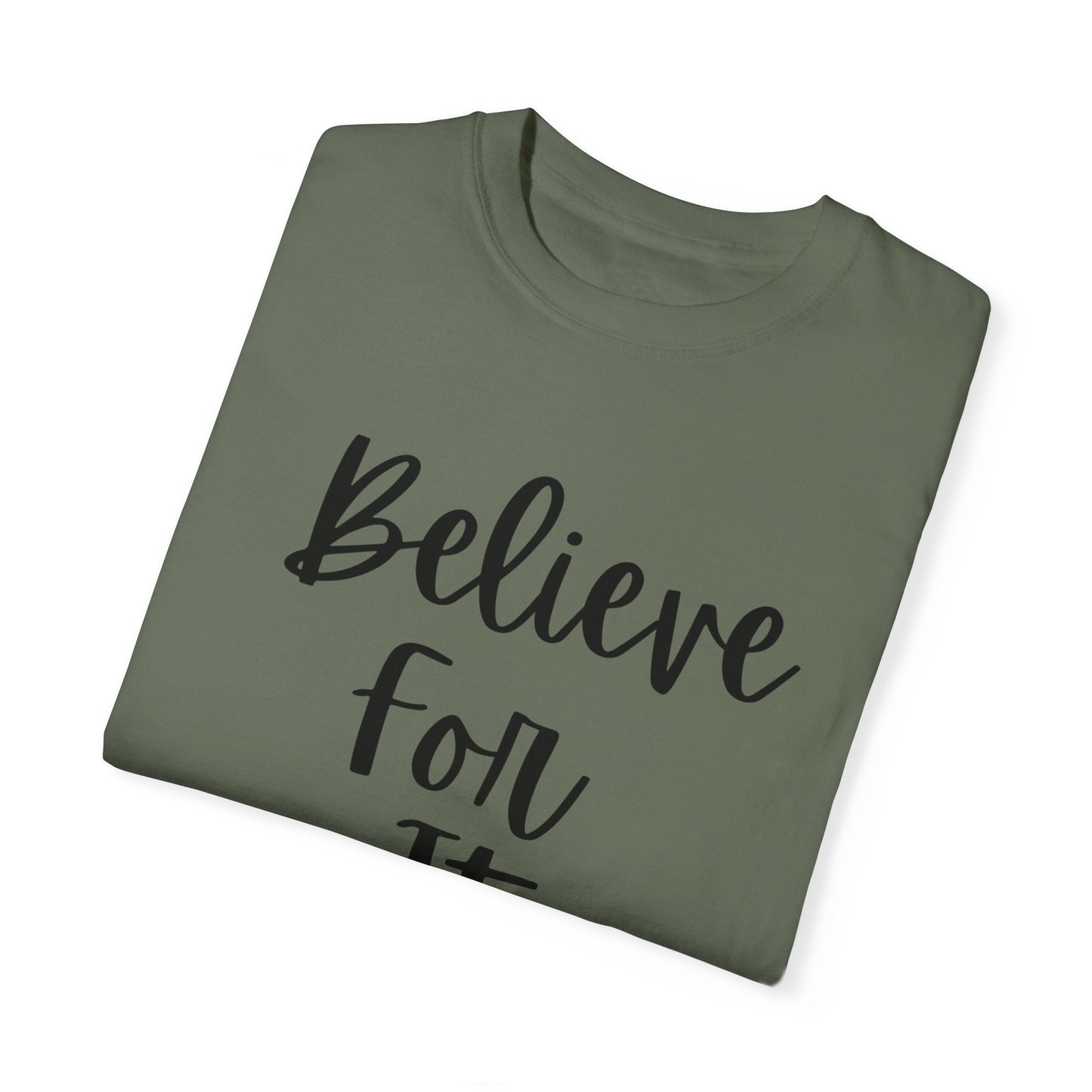 "Believe For It" Ladies Comfort Colors T-Shirt | Jesus Collection by Love Tiffany
