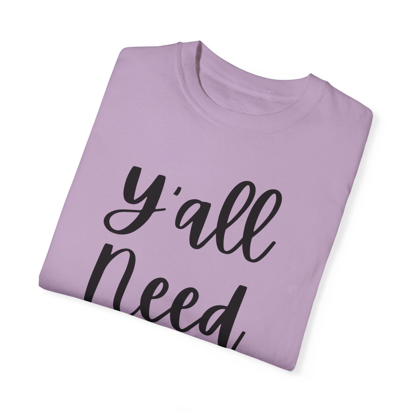 " Y'all Need Jesus" Ladies Comfort Colors T-Shirt | Jesus Collection by Love Tiffany