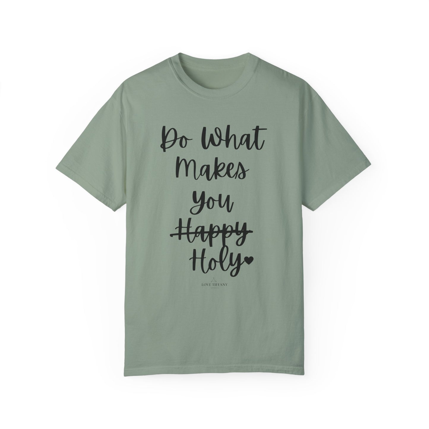 "Do What Makes You Holy" Ladies Comfort Colors T-Shirt | Jesus Collection by Love Tiffany