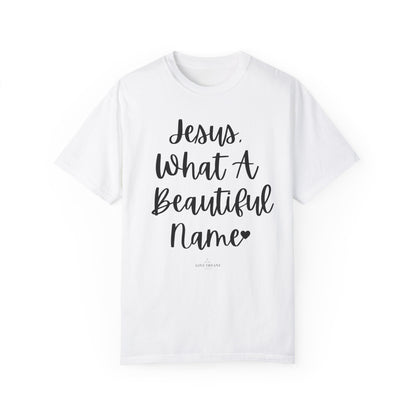 "Jesus What A Beautiful Name" Ladies Comfort Colors T-Shirt | Jesus Collection by Love Tiffany