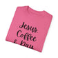 "Jesus Coffee & Dry Shampoo" Ladies Comfort Colors T-Shirt | Jesus Collection by Love Tiffany