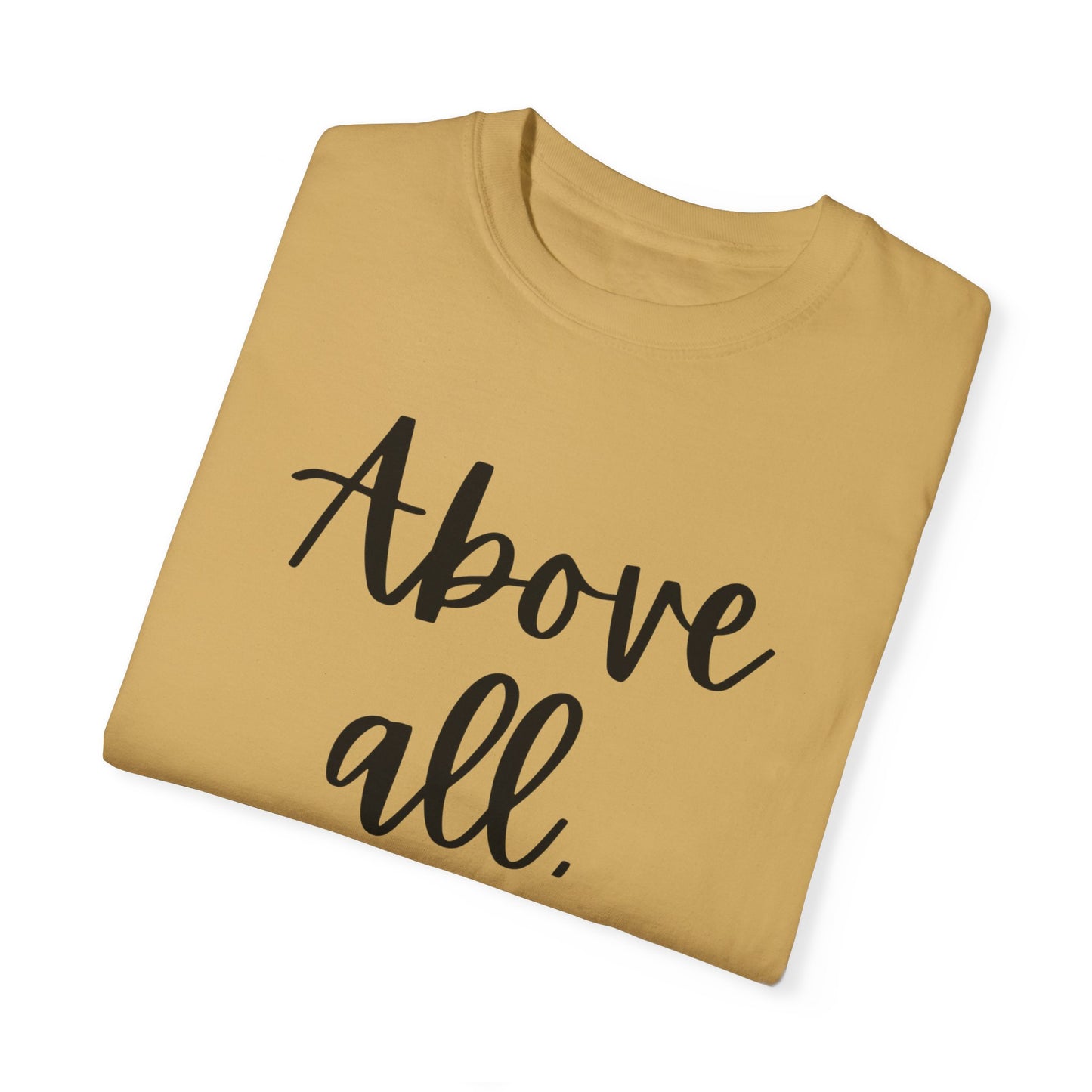 "Above All Love" Ladies Comfort Colors T-Shirt | Jesus Collection by Love Tiffany