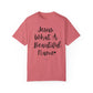 "Jesus What A Beautiful Name" Ladies Comfort Colors T-Shirt | Jesus Collection by Love Tiffany